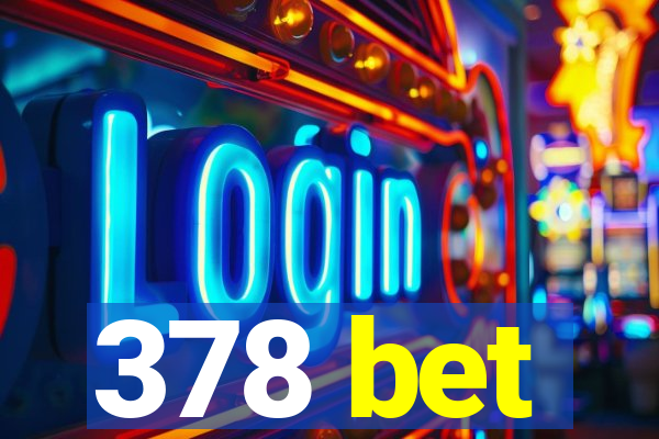 378 bet